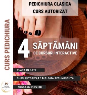 ÎNFRUMUSEȚARE - Curs Pedichiura Clasică - RO/02/1012/229